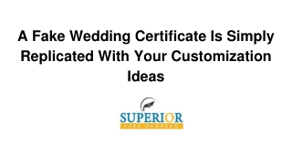 A Fake Wedding Certificate Is Simply Replicated With Your Customization Ideas