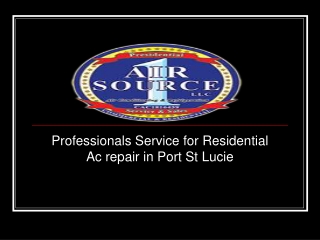 Professionals Service for Residential Ac repair in Port St Lucie