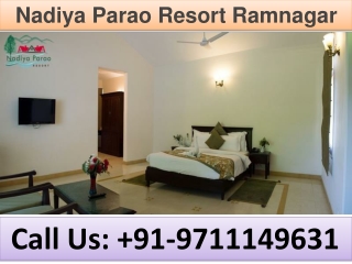 Nadiya Parao Resort Ramnagar Nadiya Parao Resort Ramnagar has an amazing location to look forward! Visit us our websit