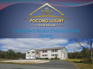 Camel Back Resort Vicinity Rental Homes