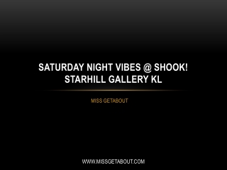 Saturday Night Vibes @ Shook! Starhill Gallery KL