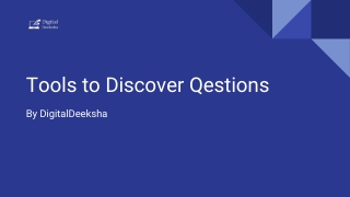 Tools to discover qestions