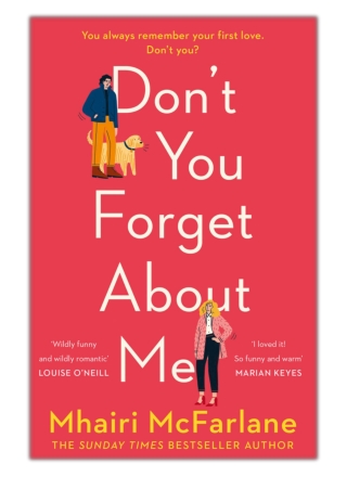 [PDF] Free Download Don’t You Forget About Me By Mhairi McFarlane