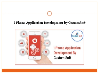 Best IPhone application development by CustomSoft