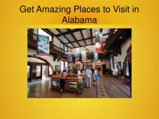 Get Amazing Places to Visit In Alabama