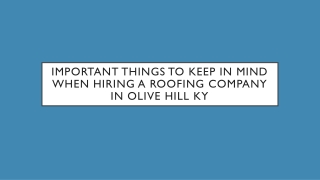 Important Things To Keep In Mind When Hiring A Roofing Company In Olive Hill KY