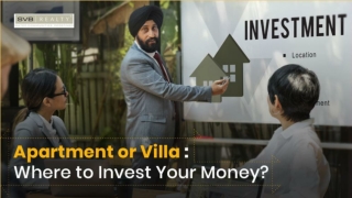 Apartment or Villa: Where to Invest Your Money?