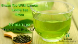 Green Tea Loose UK - Country's Best Online Tea Store- Halmari Tea
