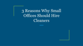 3 Reasons Why Small Offices Should Hire Cleaners