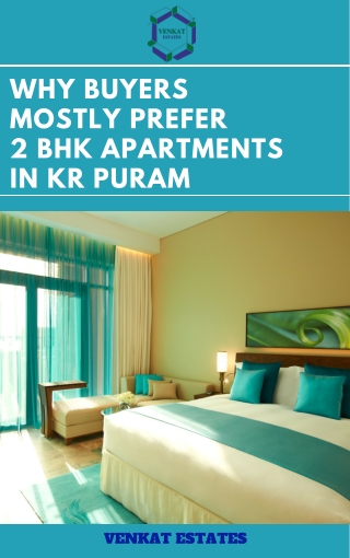 2 BHK Apartments in KR Puram are most prefere by Homebuyers, Why?