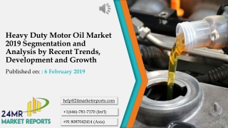 Heavy Duty Motor Oil Market 2019 Segmentation and Analysis by Recent Trends, Development and Growth