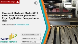 Placement Machines Market 2019 Share and Growth Opportunity: Type, Application, Companies and more