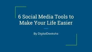 6 social media tools to make your life easier