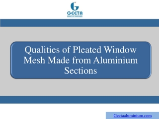 Qualities of Pleated Window Mesh Made from Aluminium Sections