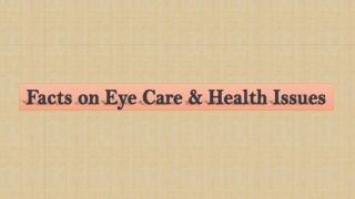 Facts on Eye Care & Health Issues
