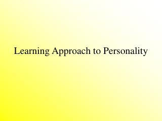 Learning Approach to Personality