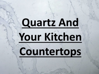 Quartz And Your Kitchen Countertops