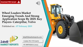 Wheel Loaders Market Emerging Trends And Strong Application Scope By 2025: Key Players- Caterpillar, Volvo