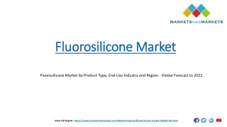 Fluorosilicone Market by Product Type, End-Use Industry and Region - Global Forecast to 2022