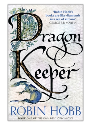 [PDF] Free Download Dragon Keeper By Robin Hobb