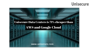 Unisecure Data Centers is 71% cheaper than AWS and Google Cloud