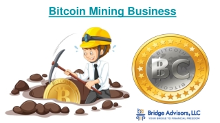 Complete Idea To Start a Bitcoin Mining Business With | Bridge Advisors LLC