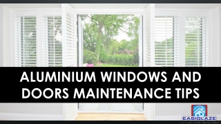 Aluminium Windows and Doors Maintenance Tips