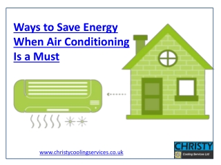 Ways to Save Energy When Air Conditioning Is a Must
