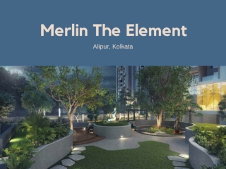 Merlin The Element Alipur, Kolkata
