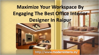 Maximize Your Workspace by Engaging the Best Office Interior Designer in Raipur