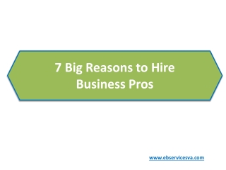 7 Big Reasons to Hire Business Pros