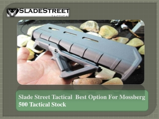 Slade Street Tactical Best Option For Mossberg 500 Tactical Stock