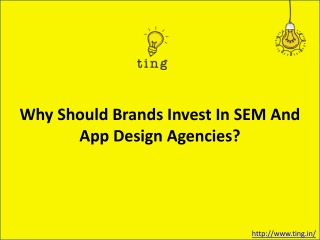 Why should brands invest in SEM and App Design agencies?