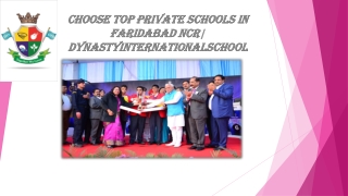 Choose Top Private Schools in Faridabad Ncr| Dynastyinternationalschool