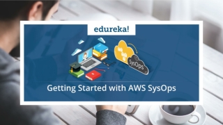 AWS SysOps Administrator Training | AWS SysOps Tutorial | Edureka