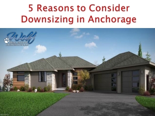 5 Reasons to Consider Downsizing in Anchorage