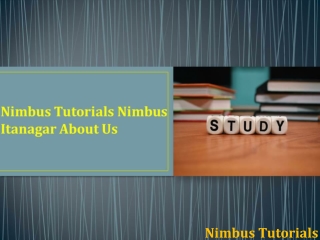 Nimbus Tutorial, Nimbus Itanagar - About Us