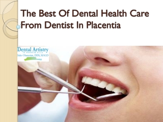 The Best Of Dental Health Care From Dentist In Placentia