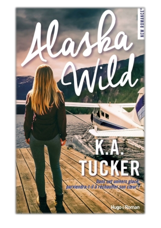 [PDF] Free Download Alaska wild By K.A. Tucker