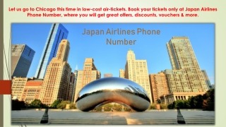 Tickets to Chicago on Cheap Price, only at Japan Airlines Phone Number