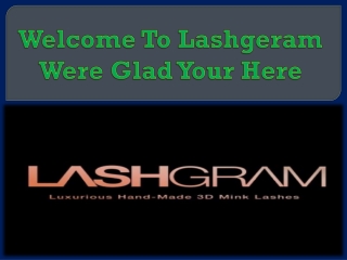 Welcome To Lashgeram Were Glad Your Here