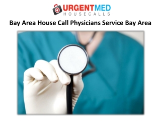 Bay Area House Call Physicians Service Bay Area