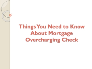 Things You Need to Know About Mortgage Overcharging Check