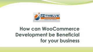 How can WooCommerce Development be Beneficial for your business