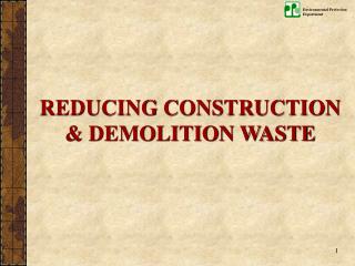 REDUCING CONSTRUCTION & DEMOLITION WASTE