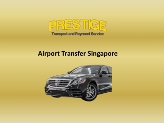 Luxury Limousine Service, Airport Transfer Singapore - Prestige Transport