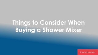 Things to Consider When Buying a Shower Mixer