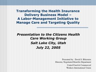 Transforming the Health Insurance Delivery Business Model – A Labor-Management Initiative to Manage Care and Targetin