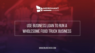 Use Business Loan to Run a Wholesome Food Truck Business