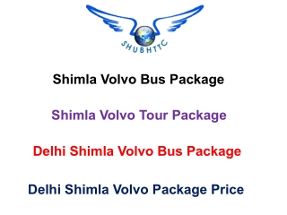 Delhi Shimla Volvo Bus Package | 1 Night 2 Days Delhi Shimla Volvo Package